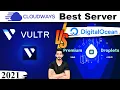 Cloudways Best Server 2021 Vultr HF Vs Digital Ocean Premium Which is the Best Server