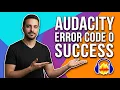 Audacity Error Code 0 Success Easy Fix Guide