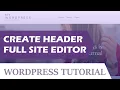 Header with Full Site Editor Tutorial - Gutenberg WordPress Beginner