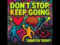 DON'T STOP, KEEP GOING