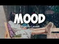 Download Lagu MOOD - Cover By Laureli (Lyrics)