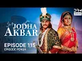 Jodha Akbar | Episode 115 | Seri India Bahasa Indonesia | G181X
