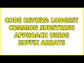 Code Review Longest common substring approach using suffix arrays 2 Solutions