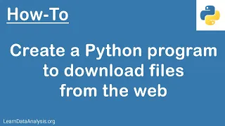 How to create a Python program to download file from the web Python Tutorial