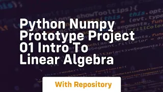 python numpy prototype project 01 intro to linear algebra