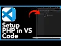 How To Setup PHP In VS Code For Web Development - Visual Studio Code 2026