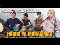 Download Lagu HABIBI YA MUHAMMAD, SHOLAWAT VIRAL ~ COVER SHOLAWAT HADROH BY : CINTA SHOLAWAT