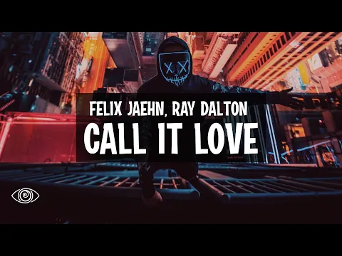 Download MP3 Felix Jaehn feat. Ray Dalton - Call It Love (Lyrics)