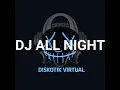 DJ ALL NIGHT REMIX FULL BASS