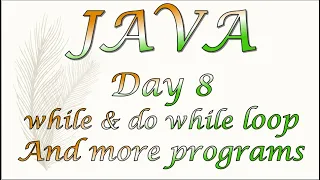 JAVA Day 8 - While and Do-While loop