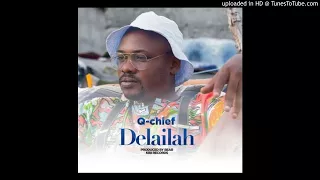q chief delailah official audio music 