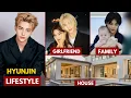 HWANG HYUNJIN LIFESTYLE 2024 GIRLFRIEND NET WORTH AGE HOUSE