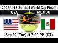 2025 Sep 30 Softball Mexico  vs USA  U 18 Women's Softball World Cup Finals 20250930