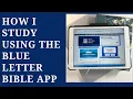 How I Use the Blue Letter Bible App for Bible Study