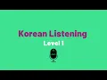Korean: Listening Practice Level 1, Dialogues 1 - 12 Mp3 Song Download