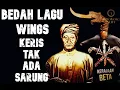 Lagu Bedah Lagu Keris Tak Ada Sarung - Wings (Wahdah Al-Wujud)