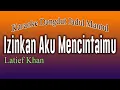 Download Lagu IZINKAN AKU MENCINTAIMU - KARAOKE DANGDUT ( LATIEF KHAN / HAMDAN ATT )