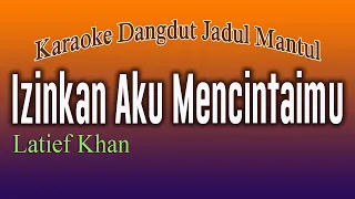 Download IZINKAN AKU MENCINTAIMU - KARAOKE DANGDUT ( LATIEF KHAN / HAMDAN ATT ) MP3