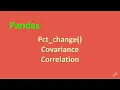 Python Tutorial Learn Statistical in Pandas-Percentage Change Covariance Correlation in 7 Minutes