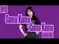 KARAOKE_Sama kamu Cuma kamu, RYO, DJ moski Love.