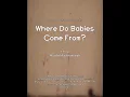 Where Do Babies Come From - RTF 1-min Trailer