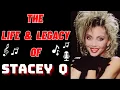 The Life Legacy of Two of Hearts STACEY Q