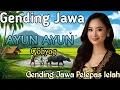 Download Lagu GENDING JAWA KLASIK // AYUN AYUN GOBYOG PALING MERDU // GENDING JAWA PELEPAS LELAH
