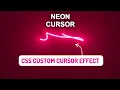 CSS Custom Neon Cursor - Codepen
