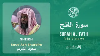 Download Quran 48   Surah Al Fath سورة الفتح   Sheikh Saud Ash Shuraim - With English Translation MP3