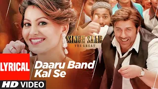 Download Daaru Band Kal Se (Lyrical) | Singh Saab The Great | Sunny Deol, Urvashi Rautela | Anand Raj Anand MP3