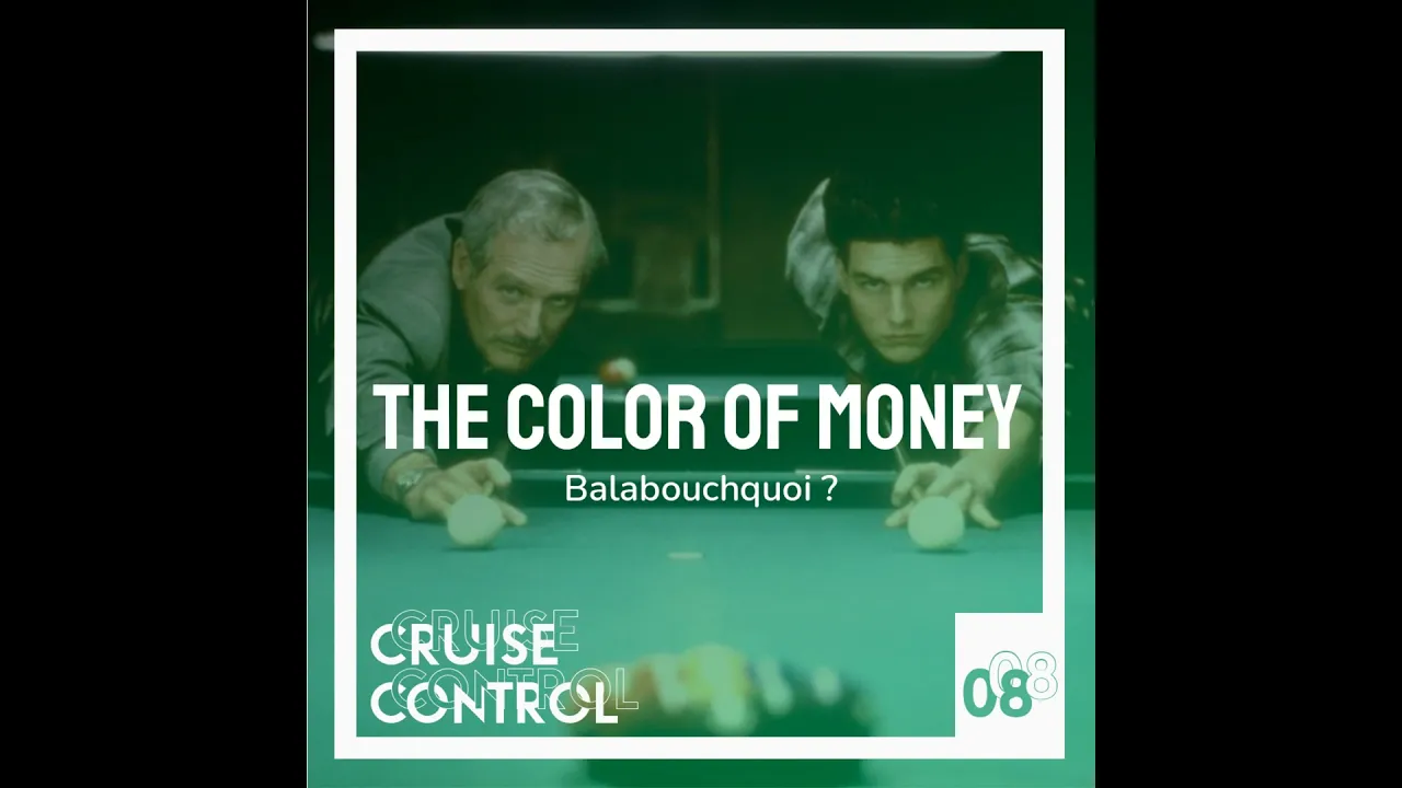 08 The Color Of Money - Balabouchquoi ?