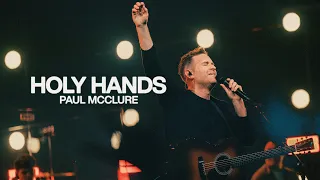 Holy Hands - Bethel Music & Paul McClure