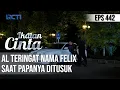 Download Lagu TERBAYANG😱😱 AL TERINGAT NAMA FELIX SAAT PAPANYA DITUSUK😲 | IKATAN CINTA