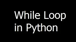 002 - While Loop in Python