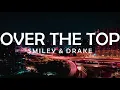 DRAKE, SMILEY - OVER THE TOP LYRICS