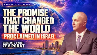 Prophetic Outreach: The Promise That Changed The World - Messianic Rabbi Zev Porat