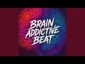 Lagu Brain Addictive Beat