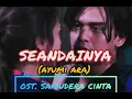 Download Lagu Lirik Seandainya - Ayumi Ara (recycle Pergi Untuk Selamanya by Ruth Sahanaya) ost. Samudera Cinta
