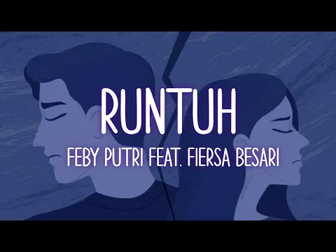 Download MP3 Feby Putri feat. Fiersa Besari - Runtuh (Lirik)| Tak perlu khawatir, ku hanya terluka