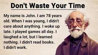 Learn English through Story ⭐️ Don't Waste Your Time || Graded Reader || English Stories