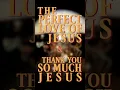 The Perfect Love of Jesus + Thank You So Much Jesus | WITH God LAB
