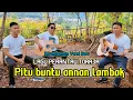 Lagu Pitu buntu annan lombok versi karambangan