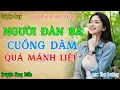 Download Lagu Đọc truyện đêm khuya nghe là hứng thú : KHAO KHÁT NGƯỜI ĐÀN BÀ QUÁ MÃNH LIỆT | Chuyện đời thực 2025.