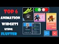Top 6 Animation Widgets using Flutter - RnD1