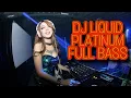 Download Lagu DJ LIQUID PLATINUM FULL BASS