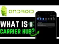 WHAT IS THE CARRIER HUB ON MY ANDROID PHONE NEW UPDATED TUTORIAL 2025