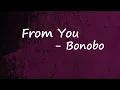 Bonobo feat. Joji - From You (Lyrics)