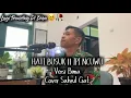 Lagu HATI BUSUK ||  IPI NCUWU (Versi Bima) Cover Sahrul Gat
