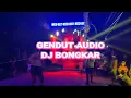 Lagu DJ BONGKAR FEAT GAPRET RMX BY GENDUT AUDIO