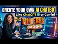 How to create a chatbot like chatgpt and gemini without coding